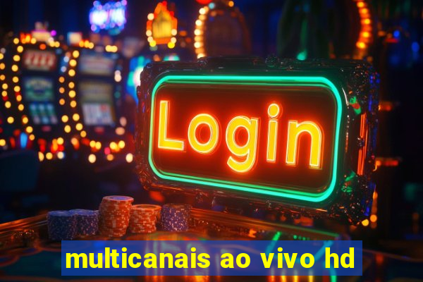 multicanais ao vivo hd